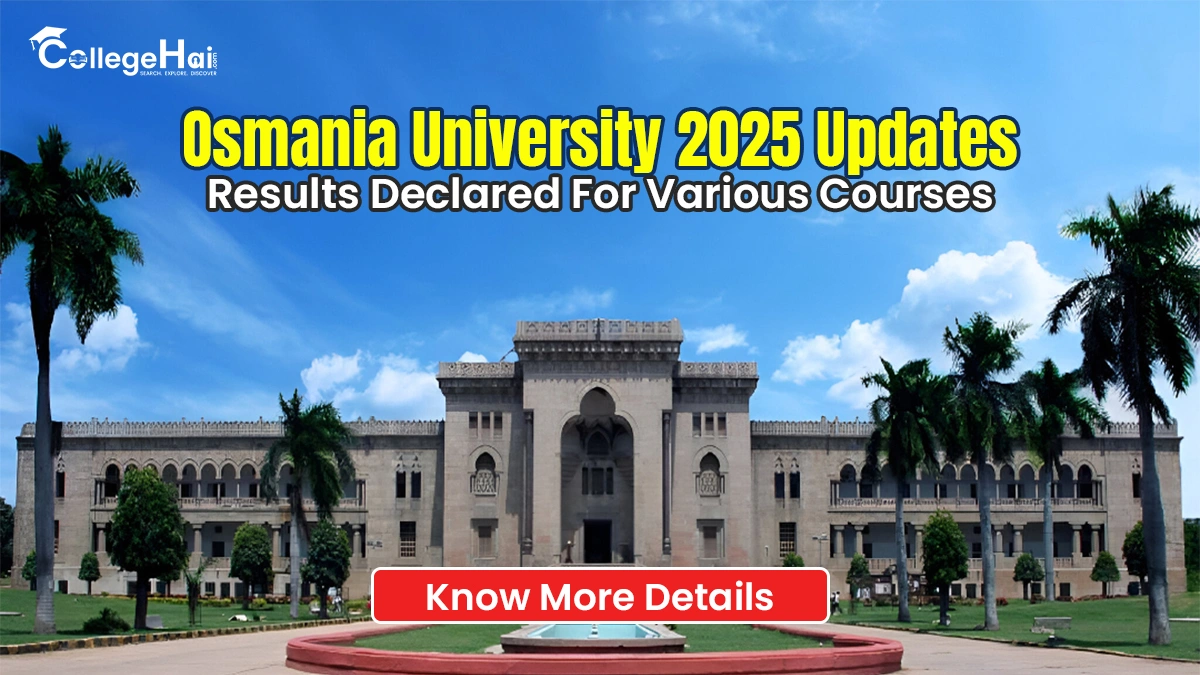 Osmania University 2025 Updates Results Declared For Various Courses, Know More Details.webp